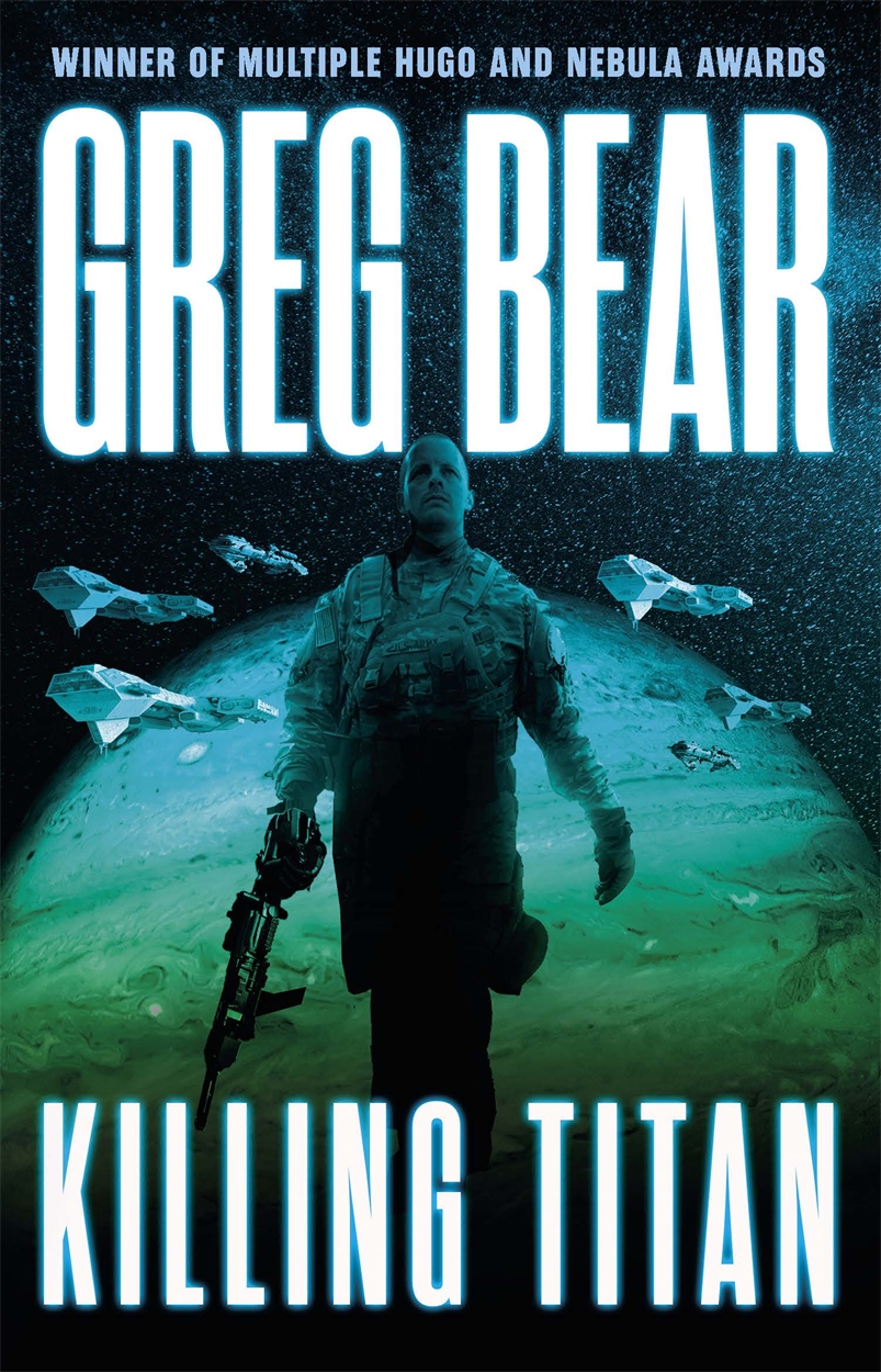 Killing Titan by Greg Bear | Gollancz - Bringing You News From Our World To  Yours